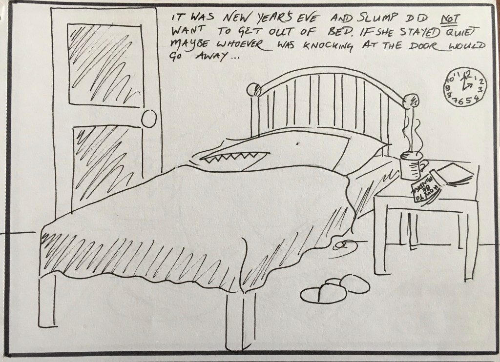 It was New Year's Eve and Slump did not want to get out of bed