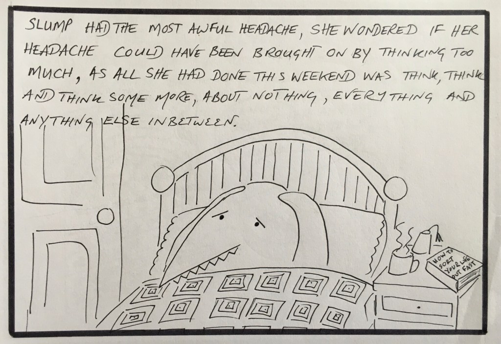 Slump is worried that too much thinking is giving her headaches