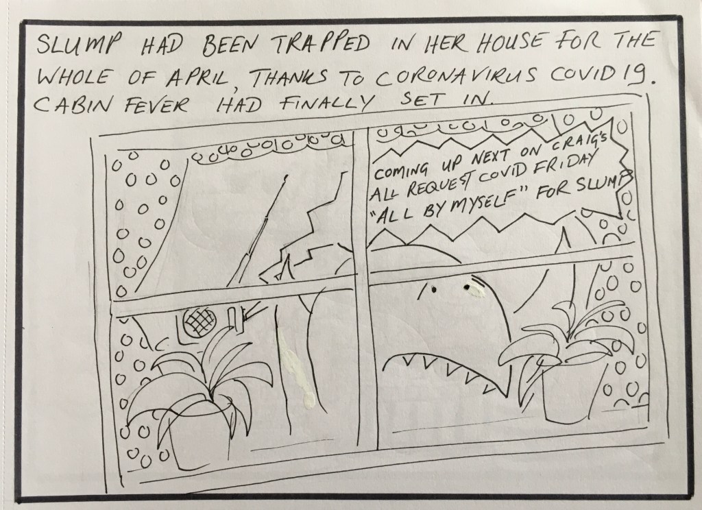 Covid-19 cabin fever had set in for Slump