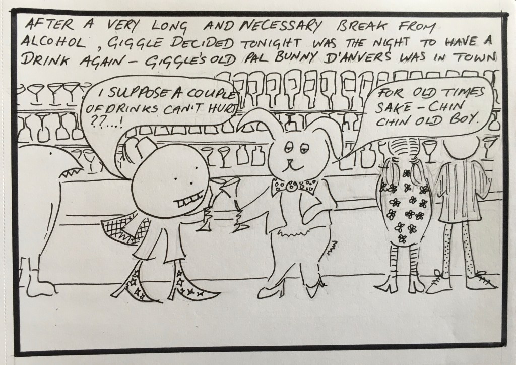 After a very long and necessary break from alcohol, Giggle decided tonight was the night to have a drink again – Giggle’s old pal Bunny D’Anvers was in town!